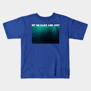 HIT ME HARD AND SOFT Kids T-Shirt